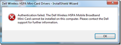 Authentification failed. The Dell Wireless HSPA Mobile Broadband Mini-Card cannot be installed on this computer. Please contact the Dell support for further information.