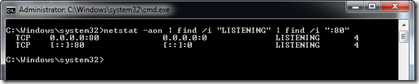 netstat -aon | find /i "LISTENING" | find /i ":80"