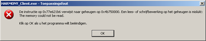 Toepassingspop-up: HARMONY_Client.exe - Toepassingsfout : De instructie op 0x77e621b6 verwijst naar geheugen op 0x4b750000. Een lees- of schrijfbewerking op het geheugen is mislukt: | The memory could not be read.