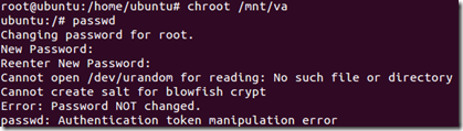 cannot open /dev/urandom for reading: No such file or directory | Cannot create salt for blowfish crtpy | Error: Password NOT changed. | passwd: Authentication token manipulation error