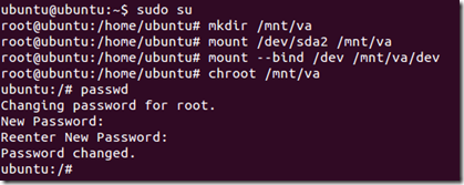mkdir /mnt/va | mount /dev/sda2 /mnt/va | mount --bind /dev /mnt/va/dev | chroot /mnt/va | passwd