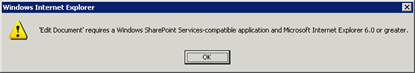 'Edit Document' requires a Windows SharePoint Services-compatible application and Microsoft Internet Explorer 6.0 or greater.