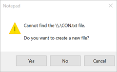 Cannot find the file \\.\CON.txt file | Do you want to create a new file?