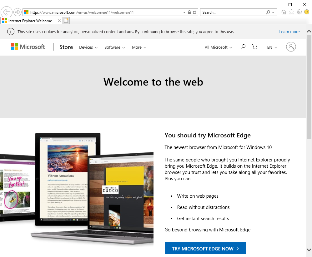 Internet Explorer showing the "Welcome to the web" page:
You should try Microsoft Edge
<p>The newest browser from Microsoft for Windows 10</p>
<p>The same people who brought you Internet Explorer proudly bring you Microsoft Edge. It builds on the Internet Explorer browser you trust and lets you take along all your favorites. Plus you can:</p>
<p>•Write on web pages<br>
•Read without distractions<br>
•Get instant search results</p>
<p>Go beyond browsing with Microsoft Edge</p>
<p>TRY MICROSOFT EDGE NOW " class=&ldquo;wp-image-4341&rdquo;/><figcaption>Internet Explorer works fine</figcaption></figure></p>
<p>Ironically Internet Explorer recommends to use Edge 😂</p>
<p>I then noticed that my internet connection was marked as 